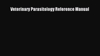 PDF Veterinary Parasitology: Reference Manual Free Books