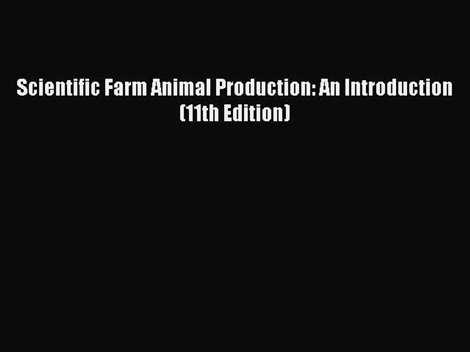 Download Scientific Farm Animal Production: An Introduction (11th Edition) Free Books