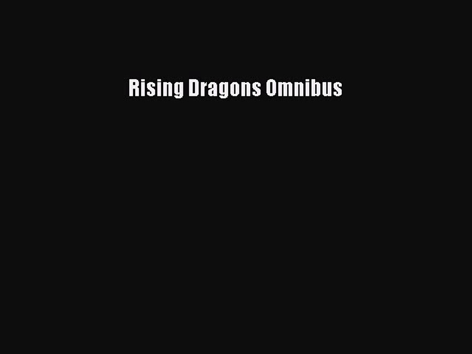 Read Rising Dragons Omnibus PDF Online