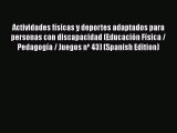 Read Actividades físicas y deportes adaptados para personas con discapacidad (Educación Física