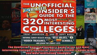 The Unofficial Unbiased Insiders Guide to the 320 Most Interesting Colleges Unofficial