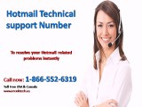 Get reliable and easy Hotmail technical support 1-866-552-6319 toll-free for Hotmail problems