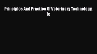 Download Principles And Practice Of Veterinary Technology 1e Free Books