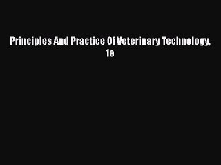 Download Principles And Practice Of Veterinary Technology 1e Free Books