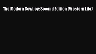 Download The Modern Cowboy: Second Edition (Western Life)  EBook