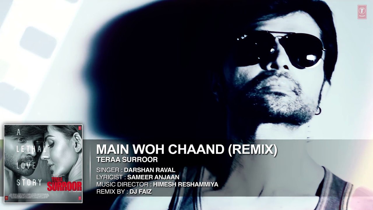 MAIN WOH CHAAND (Remix) _ Teraa Surroor _ Himesh Reshammi