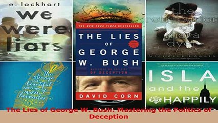 Download  The Lies of George W Bush Mastering the Politics of Deception  Read Online