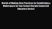 [PDF] Worlds of Making: Best Practices for Establishing a Makerspace for Your School (Corwin