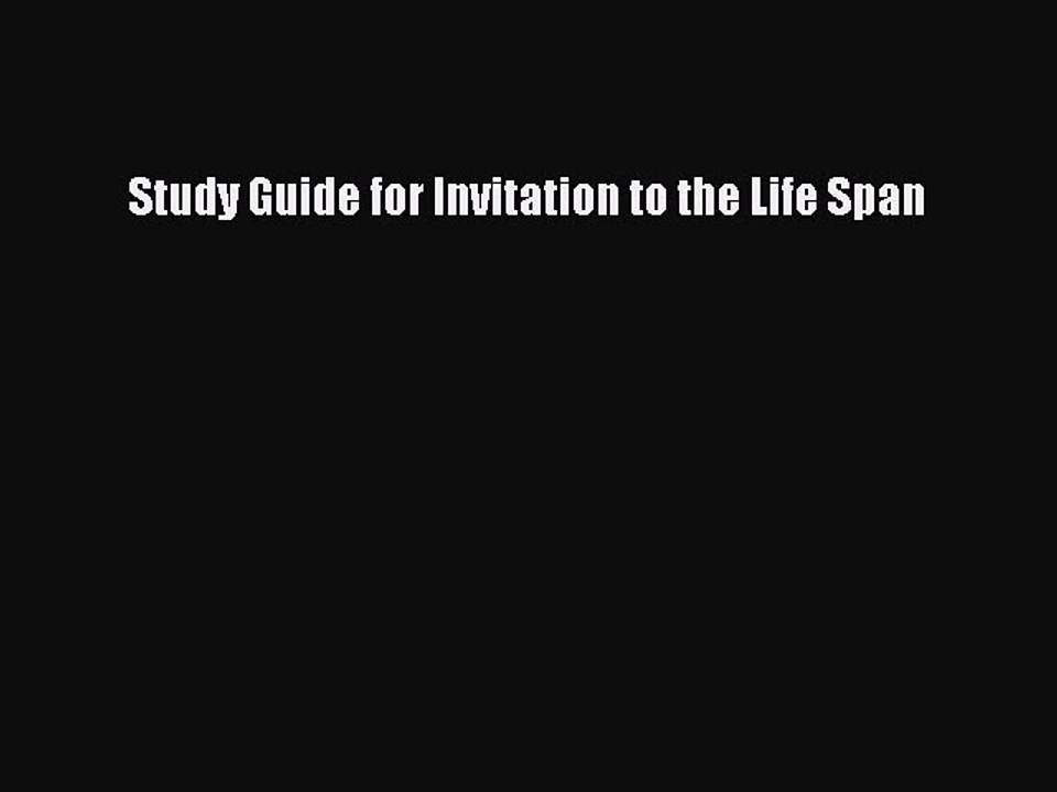 Read Study Guide for Invitation to the Life Span Ebook Free