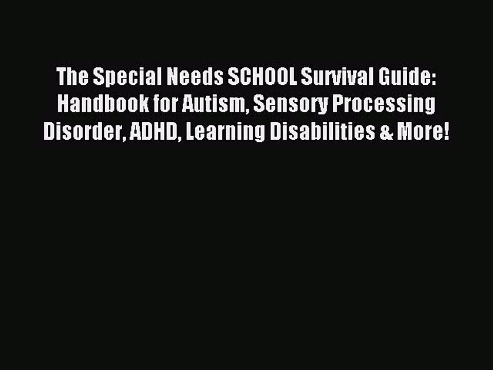 Read The Special Needs SCHOOL Survival Guide: Handbook for Autism Sensory Processing Disorder