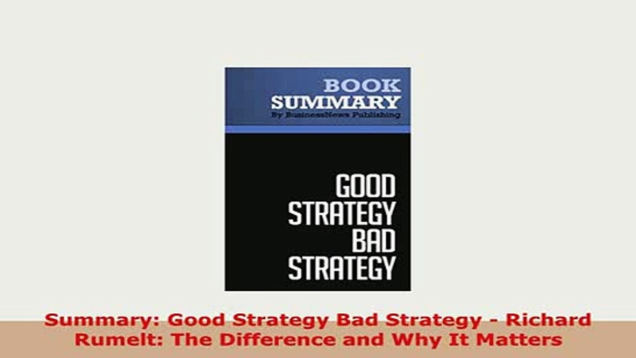 Download  Summary Good Strategy Bad Strategy  Richard Rumelt The Difference and Why It Matters Read Online