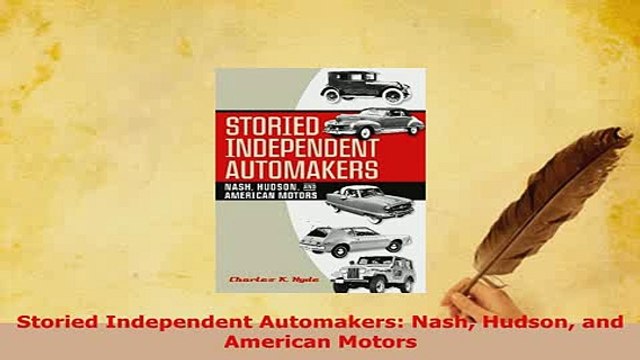 PDF Storied Independent Automakers Nash Hudson and American Motors Free Books