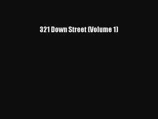 Read 321 Down Street (Volume 1) Ebook Free