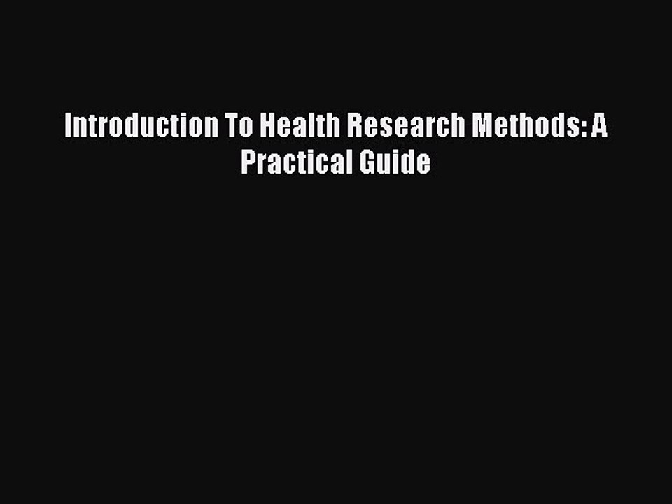 Download Introduction To Health Research Methods: A Practical Guide Ebook Free