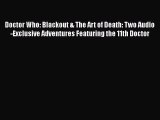 [PDF] Doctor Who: Blackout & The Art of Death: Two Audio-Exclusive Adventures Featuring the