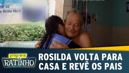 Rosilda volta pra casa e revê os pais