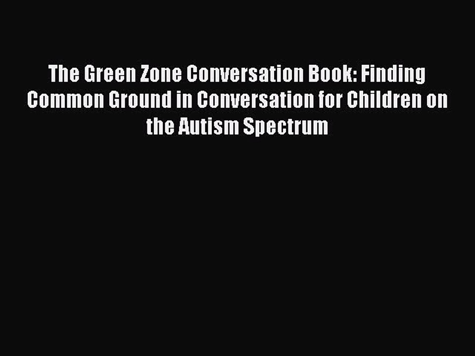 Read The Green Zone Conversation Book: Finding Common Ground in Conversation for Children on