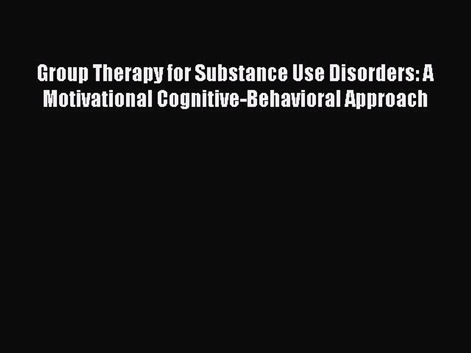 Read Group Therapy for Substance Use Disorders: A Motivational Cognitive-Behavioral Approach