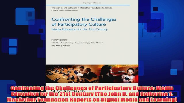 Free Confronting the Challenges of Participatory Culture Media Education for the 21st Century Read Download