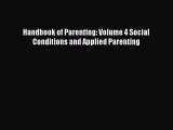 Read Handbook of Parenting: Volume 4 Social Conditions and Applied Parenting Ebook Free