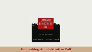 Download  Unmasking Administrative Evil Read Online