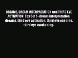 Read DREAMS DREAM INTERPRETATION and THIRD EYE ACTIVATION  Box Set ! - dream interpretation