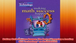 Free   Making Math Success Happen The Best of Learning  Leading with Technology on Mathematics Read Download