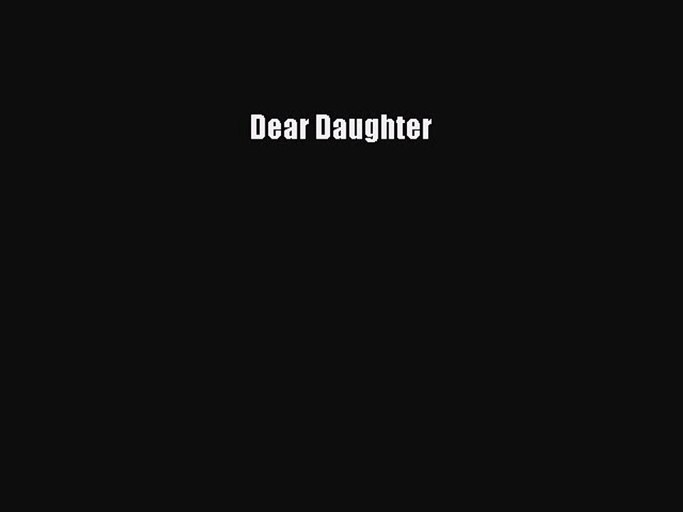 PDF Dear Daughter Free Books