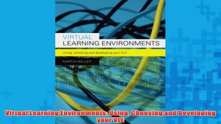 Free   Virtual Learning Environments Using Choosing and Developing your VLE Read Download