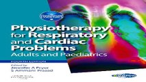 Download Physiotherapy for Respiratory and Cardiac Problems  Adults and Paediatrics  Physiotherapy