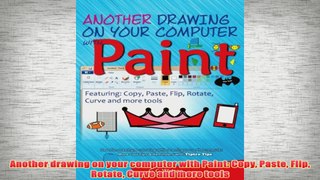 Free   Another drawing on your computer with Paint Copy Paste Flip Rotate Curve and more tools Read Download