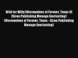 Read Wild for Milly [Werewolves of Forever Texas 9] (Siren Publishing Menage Everlasting) (Werewolves
