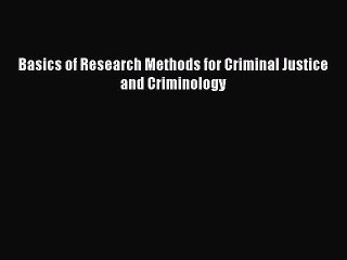 Download Basics of Research Methods for Criminal Justice and Criminology PDF Online