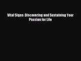 Read Vital Signs: Discovering and Sustaining Your Passion for Life Ebook Free