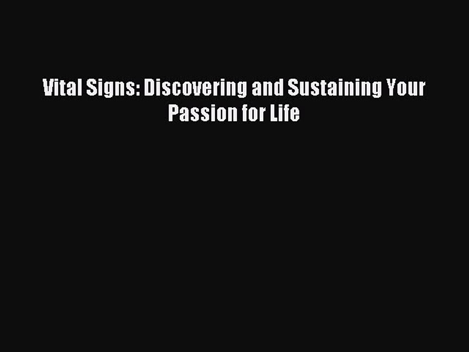 Read Vital Signs: Discovering and Sustaining Your Passion for Life Ebook Free