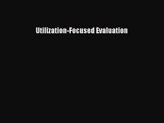 Download Utilization-Focused Evaluation PDF Free