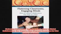 Free   Flattening Classrooms Engaging Minds Move to Global Collaboration One Step at a Time Read Download