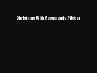[PDF] Christmas With Rosamunde Pilcher [Download] Full Ebook