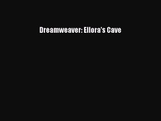 Read Dreamweaver: Ellora's Cave Ebook Free