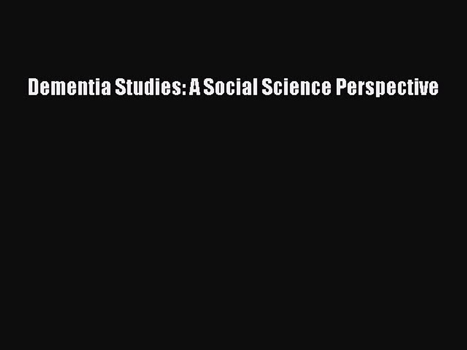 Read Dementia Studies: A Social Science Perspective Ebook Free
