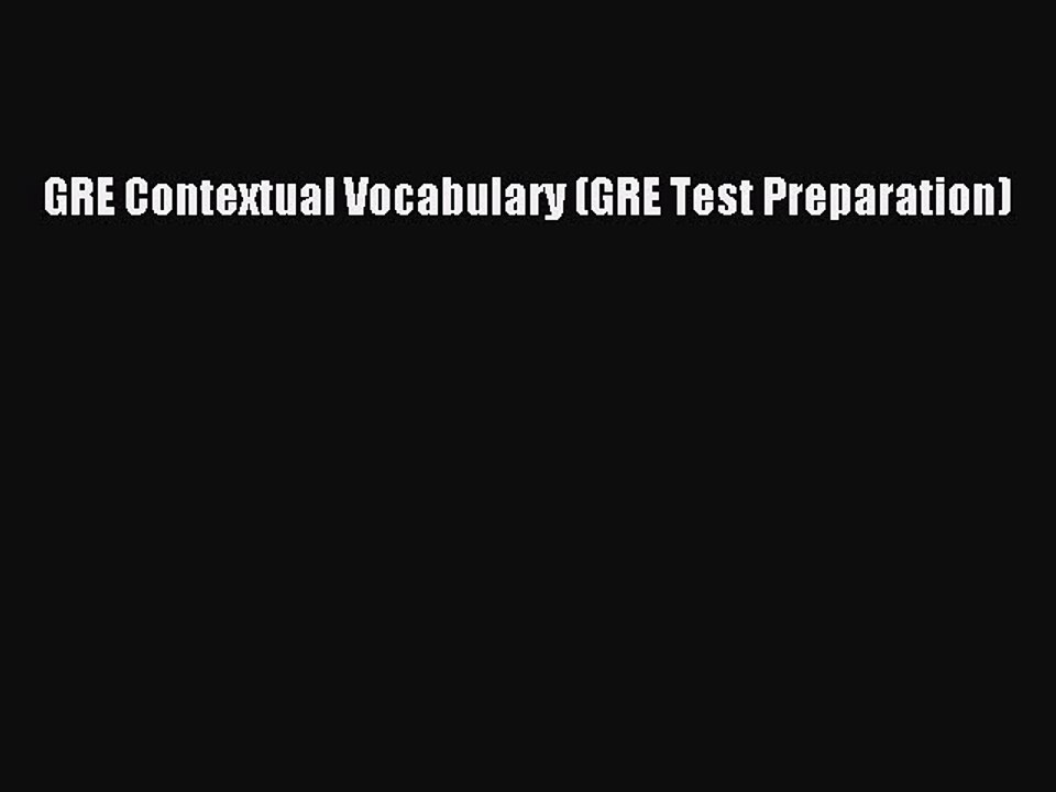 PDF GRE Contextual Vocabulary (GRE Test Preparation)  Read Online