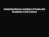 Read Combating Violence and Abuse of People with Disabilities: A Call to Action Ebook Free