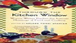 Read Through the Kitchen Window  Women Writers Explore the Intimate Meanings of Food and Cooking