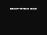 Read ‪Endangered Mountain Animals Ebook Free