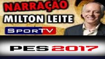 Pes 2017 terá Narração de Milton Leite !!! confira a prévia da narração gameplay