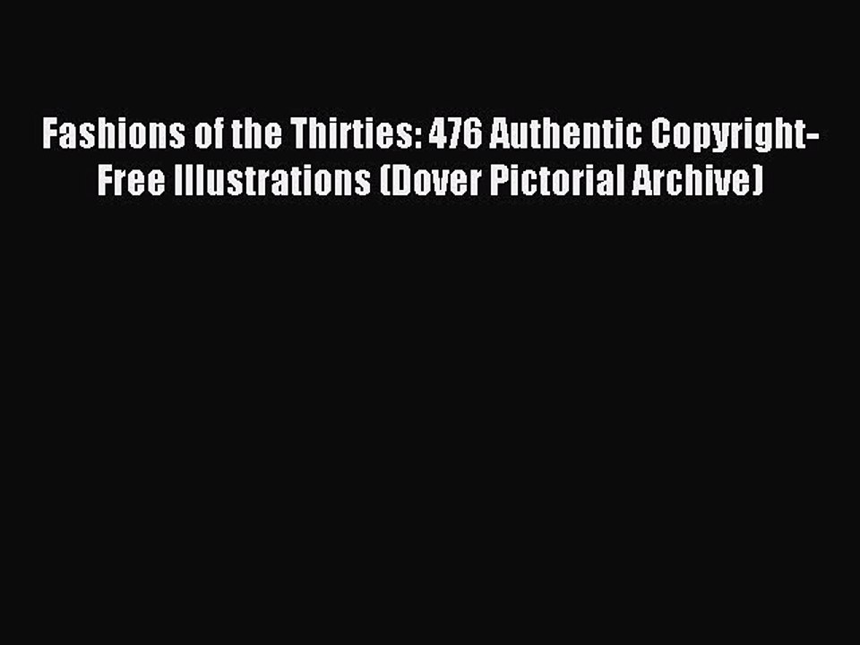 Read Fashions of the Thirties: 476 Authentic Copyright-Free Illustrations (Dover Pictorial