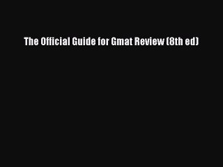 Download The Official Guide for Gmat Review (8th ed)  EBook