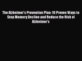 Read The Alzheimer's Prevention Plan: 10 Proven Ways to Stop Memory Decline and Reduce the