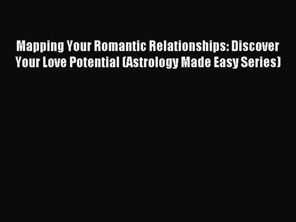 Download Mapping Your Romantic Relationships: Discover Your Love Potential (Astrology Made