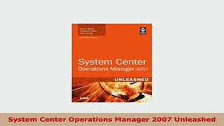 PDF  System Center Operations Manager 2007 Unleashed Download Full Ebook